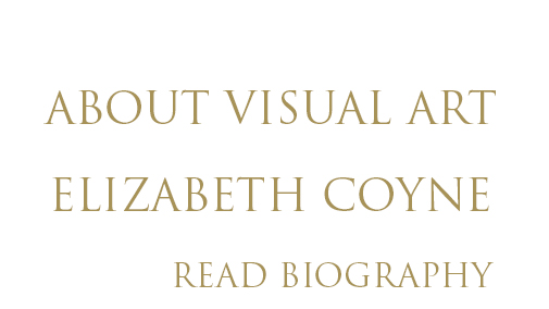 About Visual Art - Elizabeth Coyne Biography